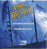 Chansons Bleu Soleil CD “Play-back”